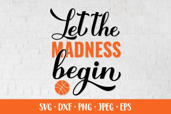 Download Let the Madness Begin. March Madness SVG - March Collection