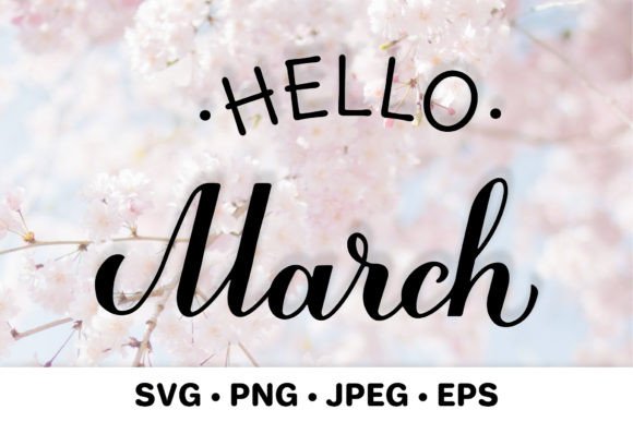 Download Hello March SVG. Hand Lettered Spring - March Collection